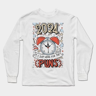 2024, Am just here for the puns Long Sleeve T-Shirt